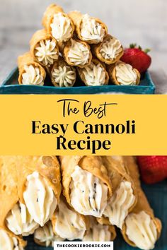 the best easy cannoli recipe with strawberries in the background and text overlay that reads, the best easy cannoli recipe