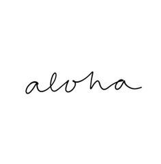 the word aloha written in cursive handwriting