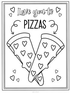 i love you to pizzas coloring page with hearts and the words, i love you to