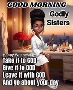 Motto For Sisterhood, Black People Thanksgiving, Good Morning Prayer Quotes, Black Queen Quotes, Funny Good Morning Messages, Good Morning Sister Quotes