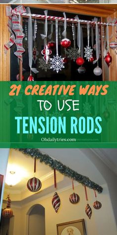 christmas decorations hanging from the ceiling with text overlay that says creative ways to use tension rods