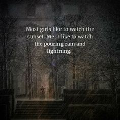 the stairs leading up to a building with a quote on it that reads, most girls like to watch the sunset me, i like to watch the pouring rain and lightning