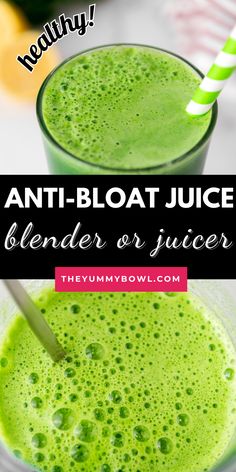 a green smoothie in a glass with a straw on top and the words, anti - bloat juice blender or juicer