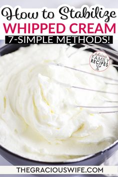 whipped cream in a bowl with a whisk on top and text overlay that reads, how to stabilize whipped cream 7 - simple method