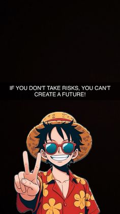 IF YOU DON'T TAKE RISKS, YOU CAN'T CREATE A FUTURE | one pieces quote | wallpaper #onepiece #anime anime quote and #wallpaper #animewallpaperiphone Luffy Wallpaper With Quotes, Anime Wallapers Aesthetics, Cool Wallpaper For Boys, One Piece Quotes Wallpaper, Motivational Anime Wallpaper, One Piece Anime Wallpapers, Anime Wallpapers One Piece, One Piece Quote