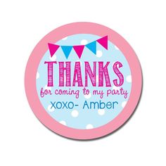 a pink and blue sticker that says thanks for coming to my party xoxo - amer