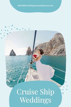 a woman in a white dress on a boat with the words cruise ship weddings