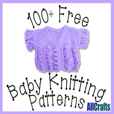 a baby knitting pattern with the words, 100 free baby knitting patterns