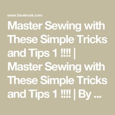 the text reads master sewing with these simple tricks and tips