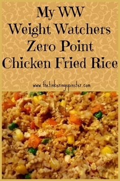 the words my ww weight watchers zero point chicken fried rice are in front of a yellow background