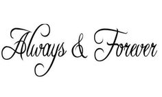 the words always and forever written in cursive writing on a white background with black ink