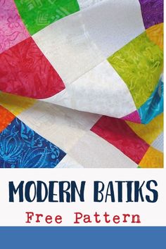 the modern batiks free pattern is featured on this page with text overlay