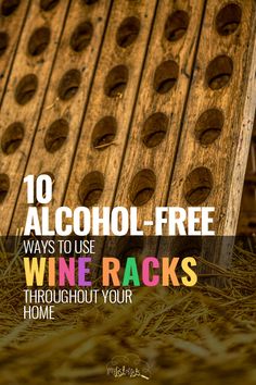 a wooden board game with the words 10 alcohol - free ways to use wine racks throughout your home