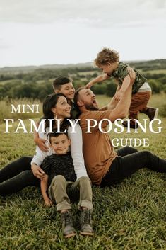 a family posing for a photo with the words mini family posing guide