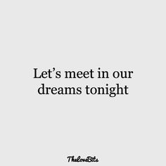 the words let's meet in our dreams tonight