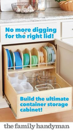 an open cabinet with dishes in it and the words, no more digging for the right lid build the ultimate container storage cabinet?