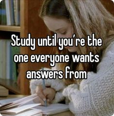 a girl writing on a notebook with the caption study until you're the one everyone wants answers from