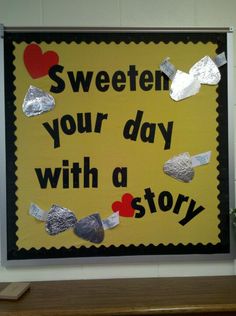 a bulletin board that says, sweeten your day with a story