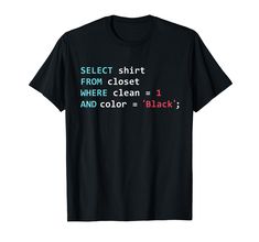 PRICES MAY VARY. Database SQL joke that is an awesome sql gift for Database Administrators or DBA. Funny sql gift for database admins, programmers and hackers who love to funny and nerdy database clothes. Select apparel from closet where clean=1 and color=black. SQL Query apparel for database admins, computer science nerd, programmer and information technology teachers. Funny sql database and sql query gift for computer science students, programmers and database admins or DevOps Engineers. Light Engineering Outfit, Funny Clothes, Computer Engineering, Heather Grey, T Shirts, Funny, T Shirt