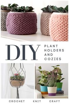 crochet plant holders and cozies with text overlay that reads, diy plant holders and cozies