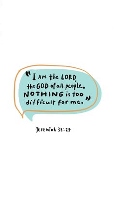 a quote that says i am the lord, the god all people nothing is to difficult for me