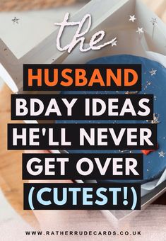 the husband day ideas he'll never get over cuter