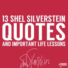 a book cover with the title 13 shel silverstein quotes and important life lessons