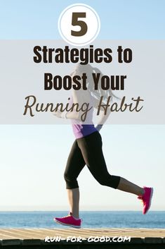 a woman running on the boardwalk with text overlay that reads 5 strategy to booster your running habit