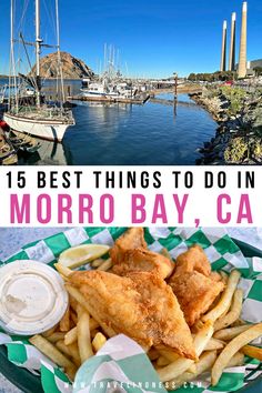 A beautiful view of the marina and boats with Morro Rock and the three stacks. and a plate of fish and chips from a restaurant on the pier along the waterfront are just a few of the top things to do in Morro Bay, California on the Central Coast. California Spring Break, Places To Rent, West Coast Road Trip