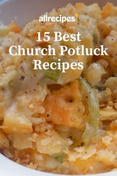 a white bowl filled with food on top of a blue tablecloth and text overlay reads, allrecipes 15 best church potluck recipes