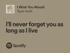 an ad for spotify with the caption i'll never forget you as long as i live