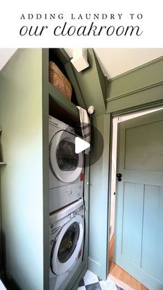 a washer and dryer in a laundry room with the words adding laundry to our cloakroom