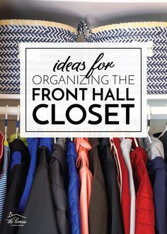 an organized closet with clothes hanging on hooks and a sign that says ideas for organizing the front hall closet