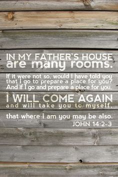 a wooden sign that says, in my father's house are many rooms if you were not so would i have told you to go