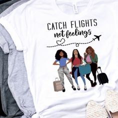 Catch Flights Not Feelings Squad Tee Is Coming To A Traveler Near You Soon So Get Onboard With One Before We Pull Off And You Miss The Flight! Available In Various Sizes, White, Short Or Long Sleeve (Additional $7). Made When Ordered. Please Allow 1-2 Weeks For Production. Get Yours Today!! Catch Flights Not Feelings, Catch Flights, Pull Off, White Short, Next Level, Flight, Womens Tops, Tops & Tees, Top Outfits