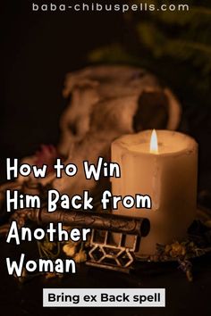 a candle and some books with the words how to win him back from another woman