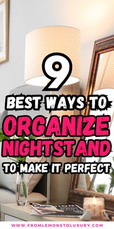 a desk with a lamp and mirror on it, the text reads 2 best ways to organize nightstand to make it perfect