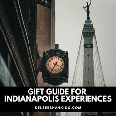 a clock on the side of a building with text overlay that reads gift guide for indianapolis experiences