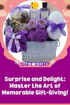 a gift basket with purple flowers, soaps and other items in it that says surprise and delight master the art of memorable gift - giving