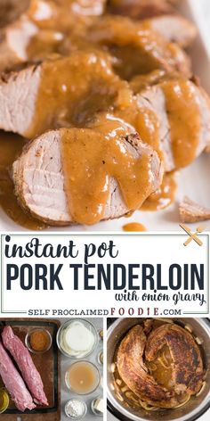 instant pot pork tenderloin with gravy is shown in this collage