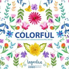 colorful flowers and leaves are featured in this watercolor painting style frame with the words,'colorful '