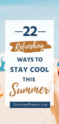 someone holding up a sign that says 22 refreshing ways to stay cool this summer