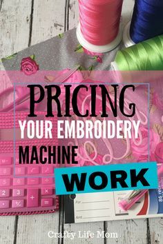 the words pricing your embroidery machine work are in front of some spools of thread