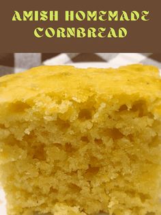 a close up of a piece of cake on a plate with the words amish homemade cornbread