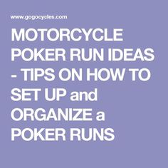 the words motorcycle poker run ideas tips on how to set up and organize a poker runs