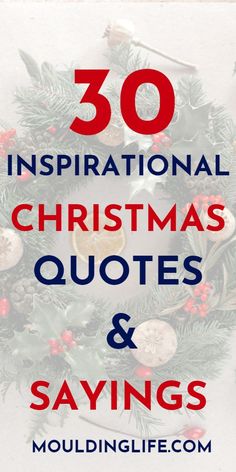 a christmas wreath with the words 30 inspirational christmas quotes and sayings