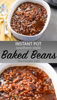 baked beans in a white bowl with spoons on the side and text overlay reading instant pot southern - style baked beans the food eats