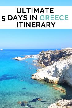 the blue ocean with text overlay reading ultimate 5 days in greece itinerary