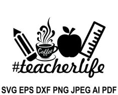 teacherlife svg eps dxf png jpeg aip for teachers