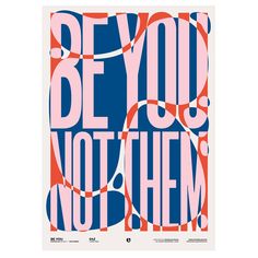 a poster with the words be you not them in red, blue and pink colors